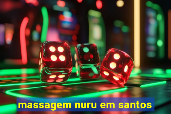 massagem nuru em santos